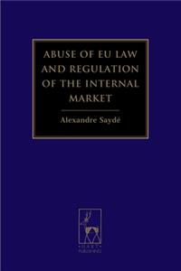 Abuse of Eu Law and Regulation of the Internal Market