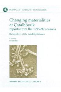 Changing Materialities at Catalhoeyuk