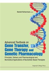 Advanced Textbook on Gene Transfer, Gene Therapy and Genetic Pharmacology: Principles, Delivery and Pharmacological and Biomedical Applications of Nucleotide-Based Therapies