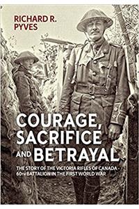 Courage, Sacrifice and Betrayal