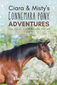 Ciara & Misty's Connemara Pony Adventures The Coral Cove Horses Series Collection - Books 1 to 3