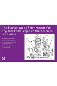 The Funnier Side of Retirement for Engineers and People of the Technical Persuasion