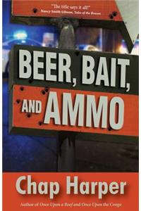 Beer, Bait, and Ammo