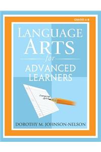 Language Arts for Advanced Learners: Grades 6-8