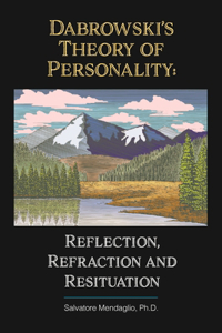 Reflecting, Refracting, and Resituating Dabrowski's Theory of Personality