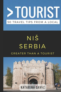 Greater Than a Tourist- NIS Serbia