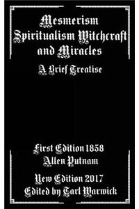 Mesmerism, Spiritualism, Witchcraft, and Miracles