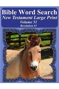 Bible Word Search New Testament Large Print Volume 51: Revelation #1