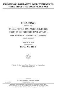 Examining legislative improvements to Title VII of the Dodd-Frank Act