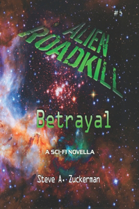 Alien Roadkill-Betrayal