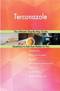 Terconazole; The Ultimate Step-By-Step Guide