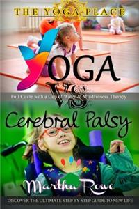 Yoga vs. Cerebral Palsy, or Full Circle with a Cup of Water & Mindfulness Therapy