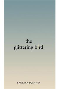 The Glittering Bird