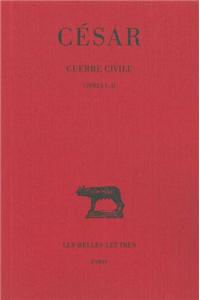 Cesar, Guerre Civile. Tome I