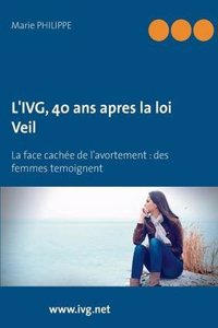 L'Ivg, 40 ANS Apres La Loi Veil