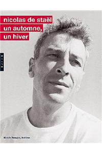 Nicolas de Staël. Un Automne, Un Hiver