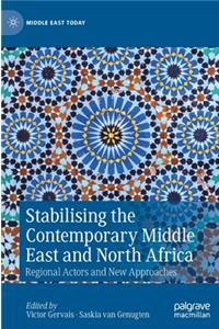 Stabilising the Contemporary Middle East and North Africa