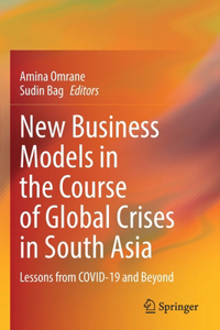 New Business Models in the Course of Global Crises in South Asia