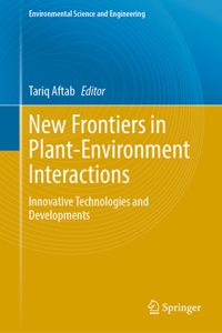 New Frontiers in Plant-Environment Interactions
