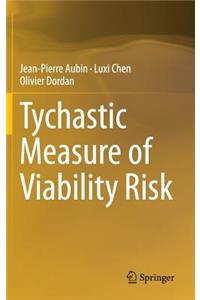 Tychastic Measure of Viability Risk