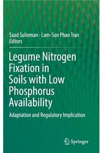 Legume Nitrogen Fixation in Soils with Low Phosphorus Availability