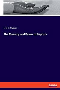 The Meaning and Power of Baptism