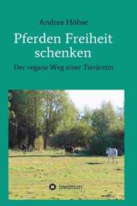 Pferden Freiheit schenken