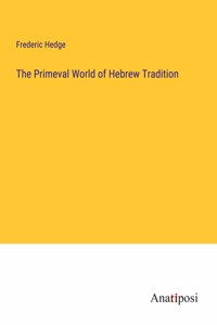 Primeval World of Hebrew Tradition