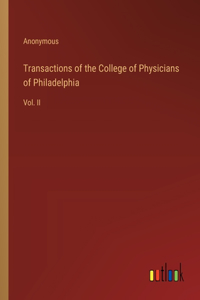 Transactions of the College of Physicians of Philadelphia