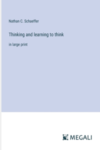 Thinking and learning to think