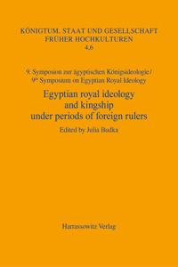 Egyptian Royal Ideology and Kingship Under Periods of Foreign Rulers