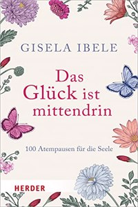 Das Gluck Ist Mittendrin