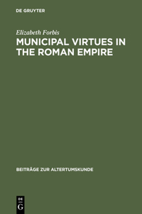 Municipal Virtues in the Roman Empire