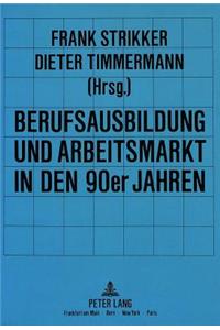 Berufsausbildung und Arbeitsmarkt in den 90er Jahren