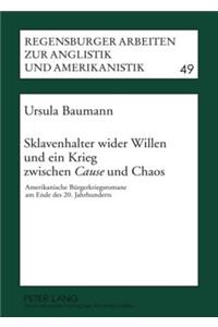 Sklavenhalter Wider Willen Und Ein Krieg Zwischen «Cause» Und Chaos