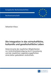 Die Integration in das wirtschaftliche, kulturelle und gesellschaftliche Leben