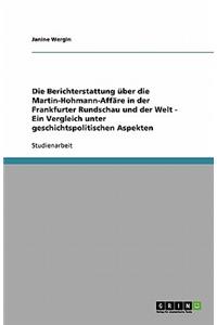 Die Berichterstattung über die Martin-Hohmann-Affäre in der Frankfurter Rundschau und der Welt - Ein Vergleich unter geschichtspolitischen Aspekten