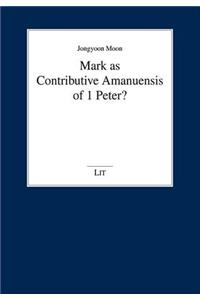 Mark as Contributive Amanuensis of 1 Peter?, 97