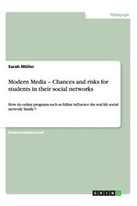 Modern Media - Chances and risks for students in their social networks