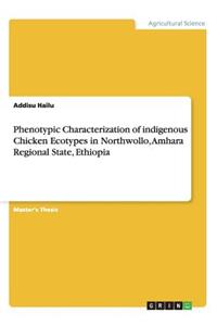 Phenotypic Characterization of indigenous Chicken Ecotypes in Northwollo, Amhara Regional State, Ethiopia