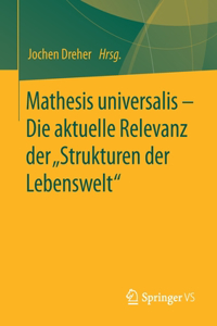 Mathesis Universalis - Die Aktuelle Relevanz Der 