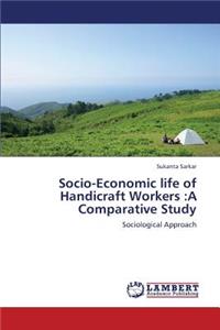 Socio-Economic Life of Handicraft Workers