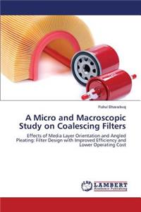 Micro and Macroscopic Study on Coalescing Filters