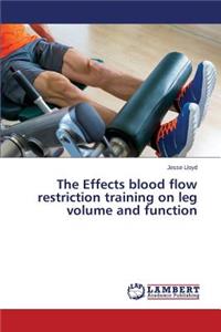 The Effects blood flow restriction training on leg volume and function