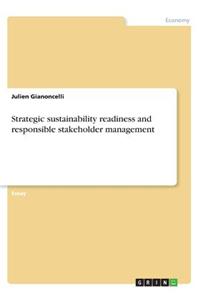 Strategic sustainability readiness and responsible stakeholder management