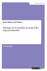 Enfonque de las medidas de riesgo VaR y Expected Shortfall