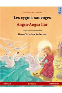Les cygnes sauvages - Angsa-Angsa liar. Livre bilingue pour enfants adapté d'un conte de fées de Hans Christian Andersen (français - indonésien)