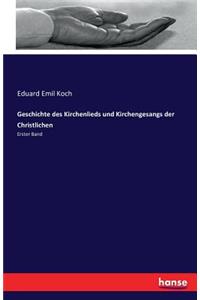 Geschichte des Kirchenlieds und Kirchengesangs der Christlichen