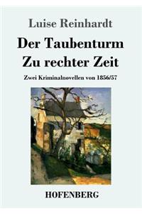 Der Taubenturm / Zu rechter Zeit