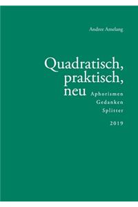 Quadratisch, praktisch, neu